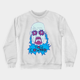 Heisenberg: You Coward Crewneck Sweatshirt